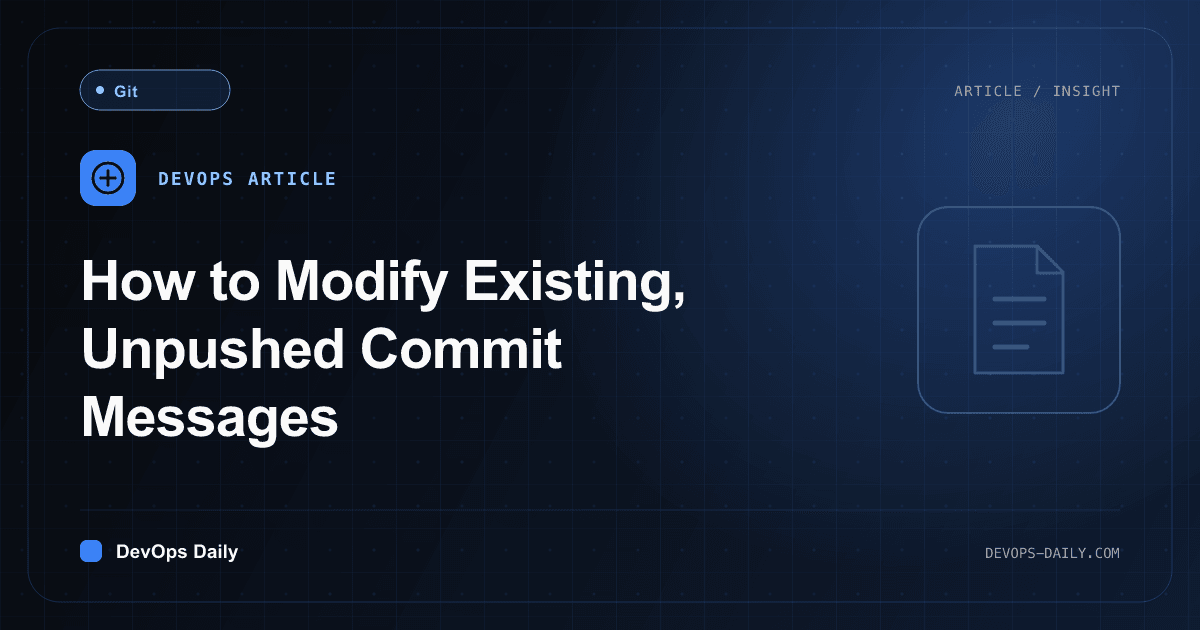 How to Modify Existing, Unpushed Commit Messages
