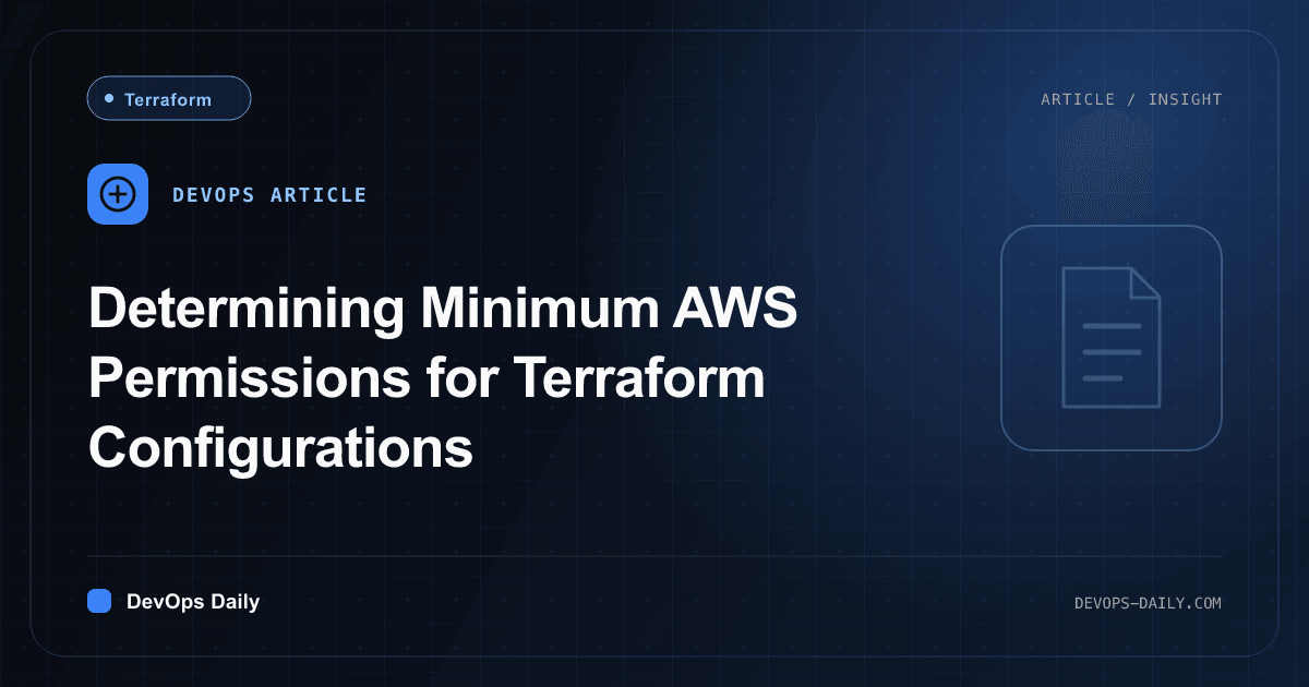 Determining Minimum AWS Permissions for Terraform Configurations